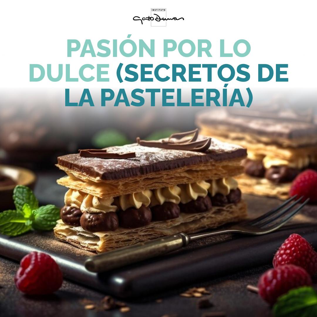 Pasión por lo dulce (secretos de la pastelería)